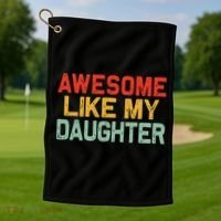 Awesome Like My Daughter Funny Fathers Day Dad  Golf Towel thumb 1