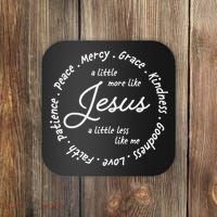 A Little More Like Jesus A Little Less Like Me Coaster thumb 0