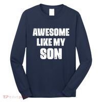 Awesome Like My Son Mother's Day Father's Day Boy Mom Dad Long Sleeve Shirt thumb 0
