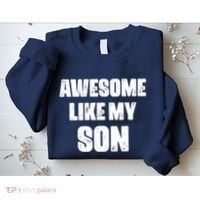 Awesome Like My Son Mother's Day Father's Day Boy Mom Dad Sweatshirt thumb 2