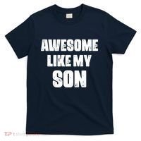 Awesome Like My Son Mother's Day Father's Day Boy Mom Dad T-Shirt thumb 0