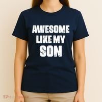 Awesome Like My Son Mother's Day Father's Day Boy Mom Dad T-Shirt thumb 4