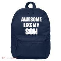 Awesome Like My Son Mother's Day Father's Day Boy Mom Dad 16 in Basic Backpack thumb 0