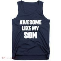 Awesome Like My Son Mother's Day Father's Day Boy Mom Dad Tank Top thumb 0