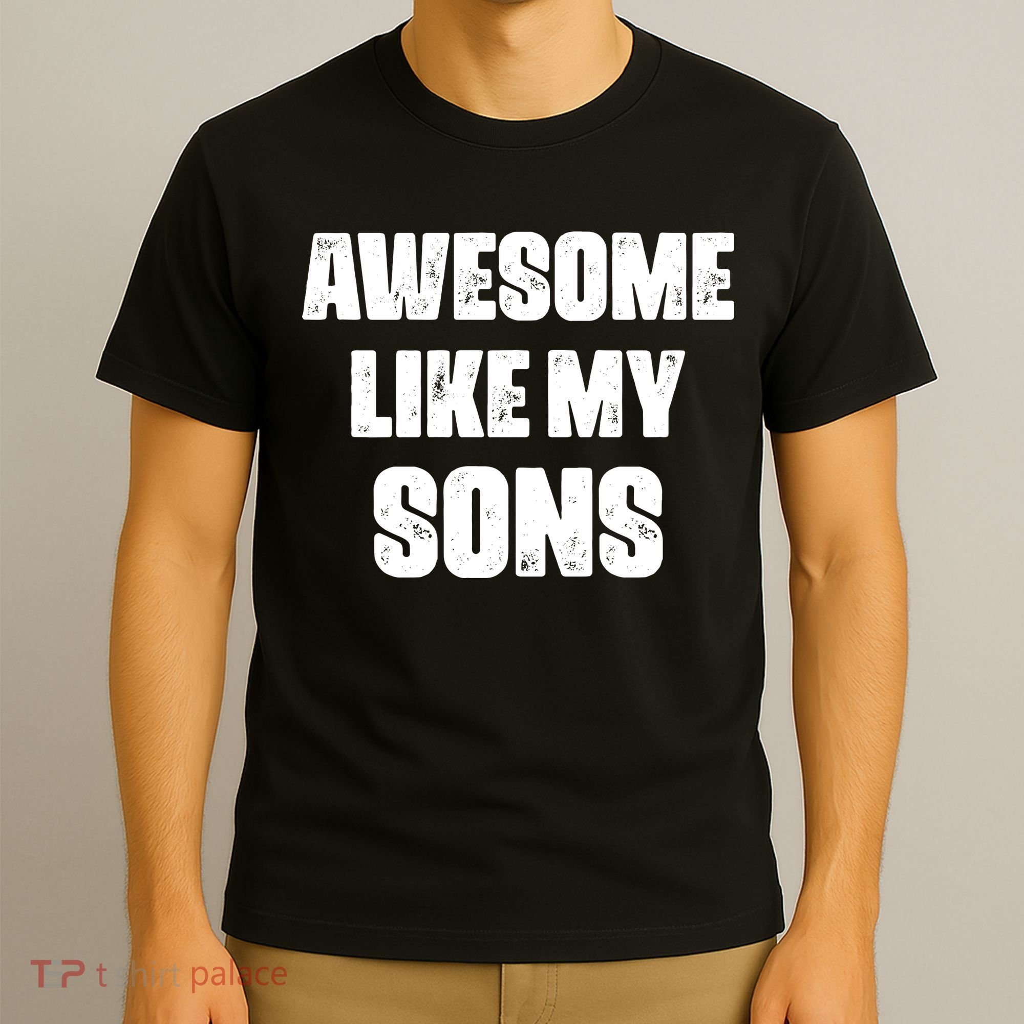 Awesome Like My Sons Mother's Day Father's Day Mom Of Boys Dad T-Shirt