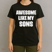 Awesome Like My Sons Mother's Day Father's Day Mom Of Boys Dad T-Shirt thumb 4