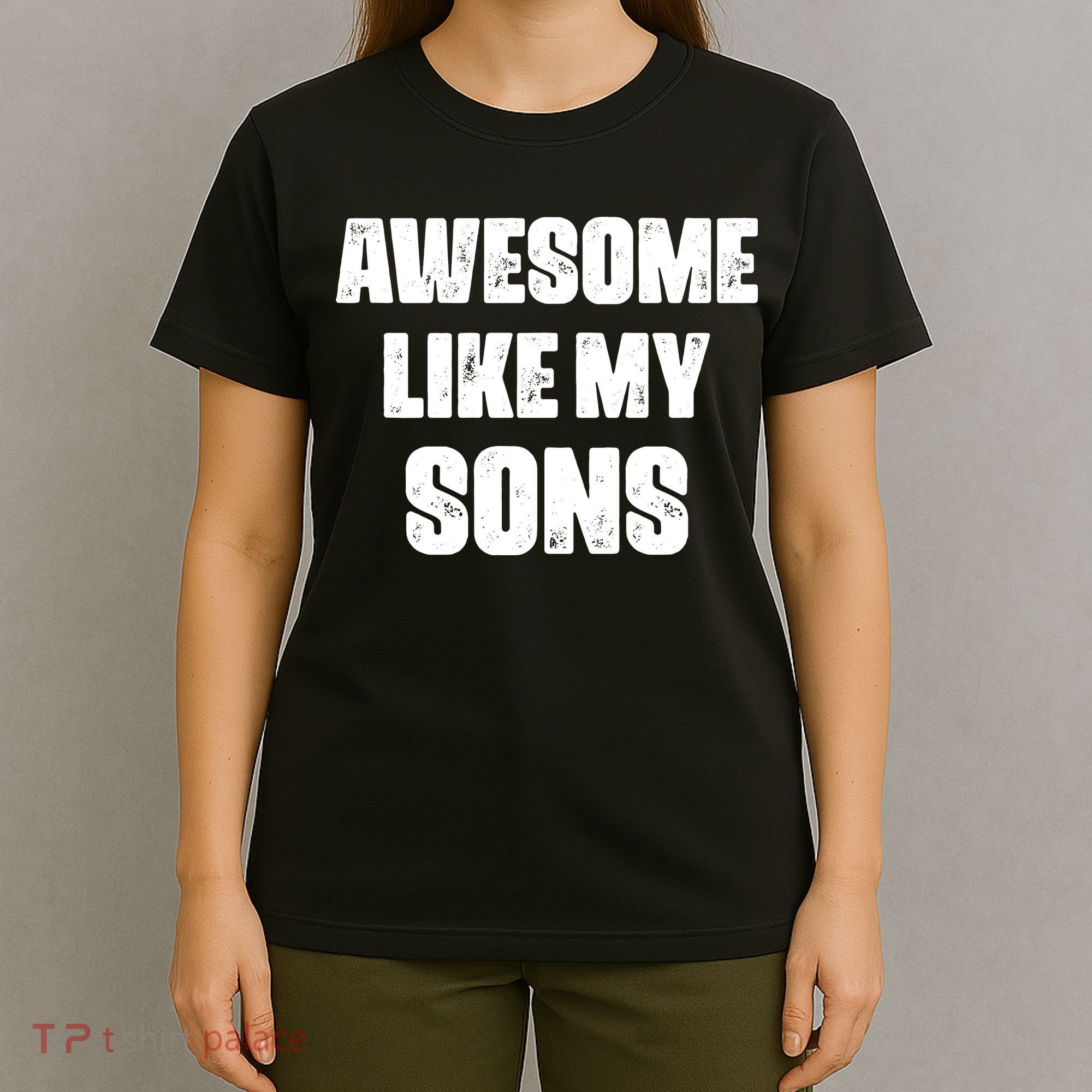 Awesome Like My Sons Mother's Day Father's Day Mom Of Boys Dad T-Shirt