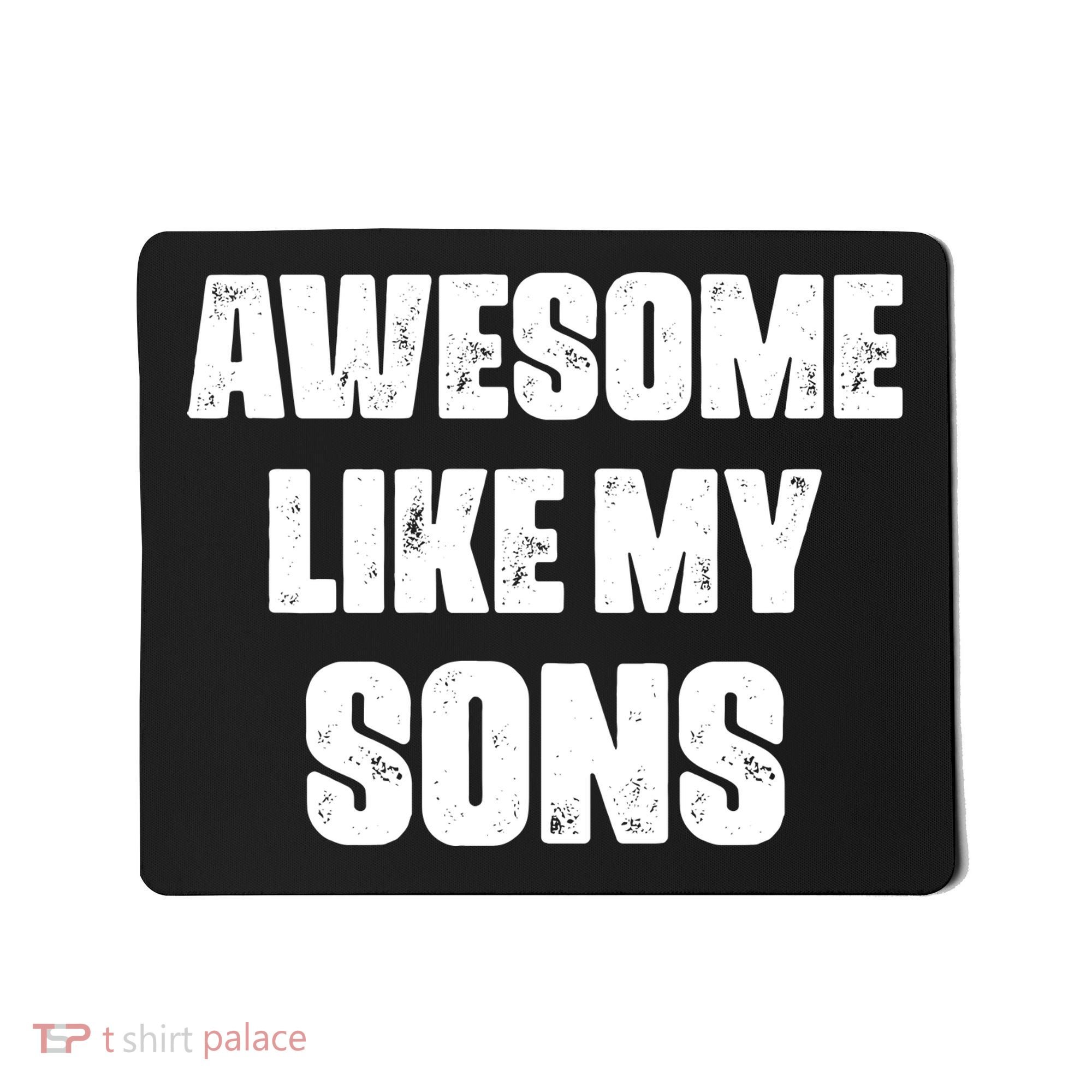 Awesome Like My Sons Mother's Day Father's Day Mom Of Boys Dad Mousepad