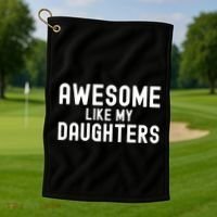 Awesome Like My Daughters | Fathers Day Dad And Daughter Golf Towel thumb 1