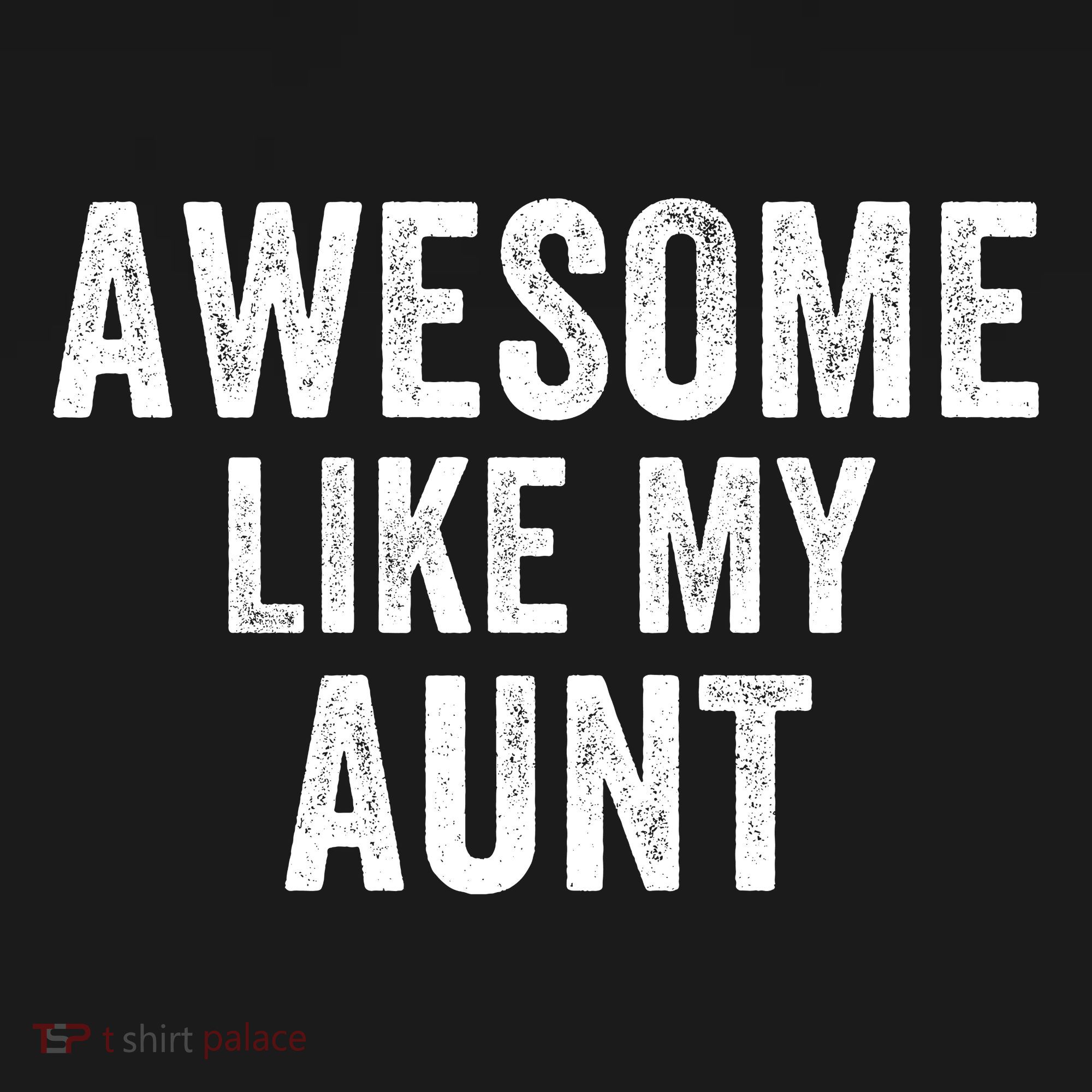 Awesome Like My Aunt Funny Aunt Jokes Aunt Humor Best Aunt Ever Cool Aunt T-Shirt