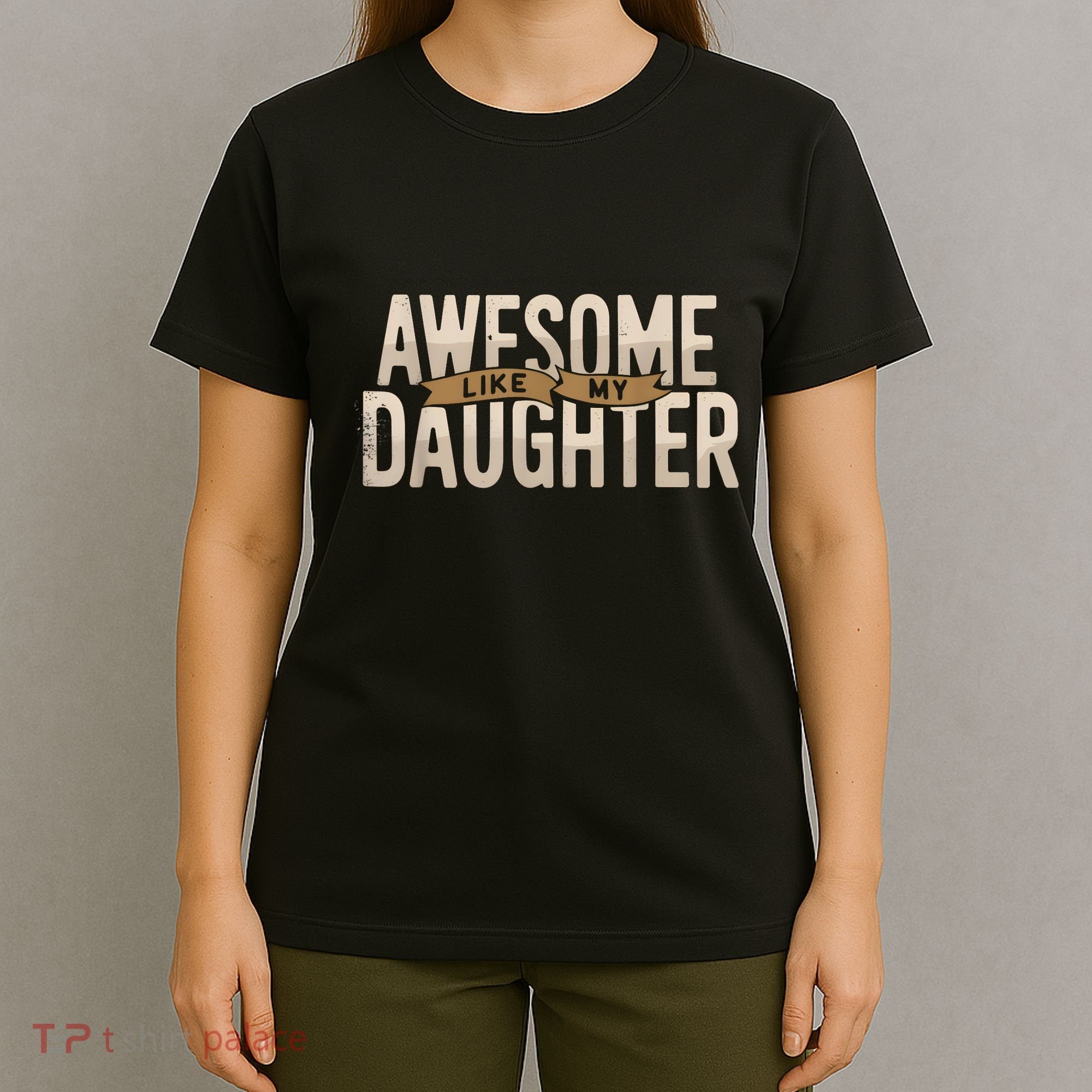 Awesome Like My Daughter Funny Fathers Day Gift Dad T-Shirt