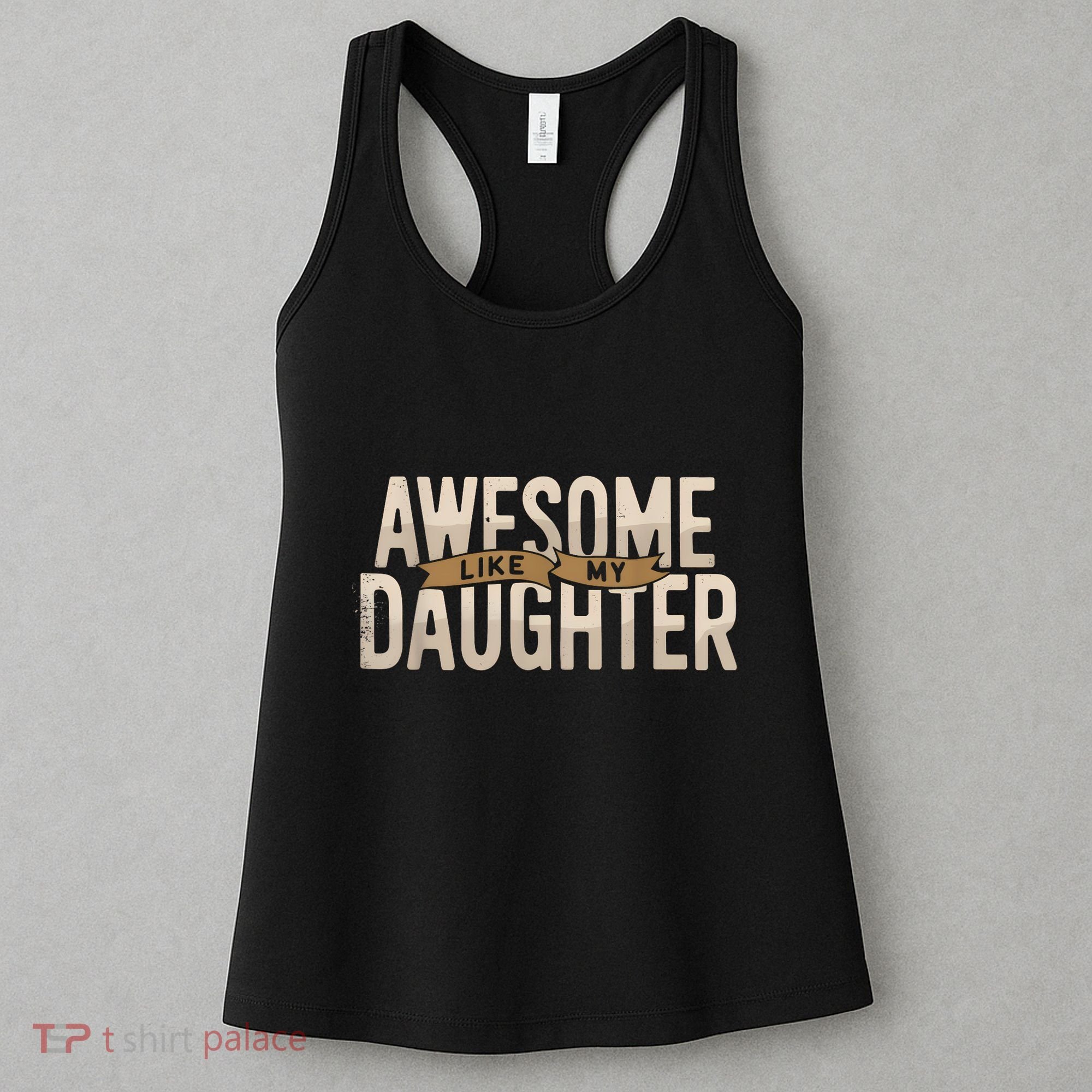 Awesome Like My Daughter Funny Fathers Day Gift Dad Women's Tank Top