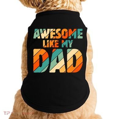 Awesome Like My Dad Vintage Doggie Tank