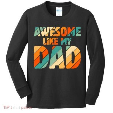 Awesome Like My Dad Vintage Kids Long Sleeve Shirt