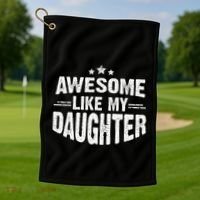 Awesome Like My Daughter Funny Mothers Fathers Day Mom Dad Golf Towel thumb 1