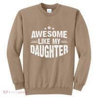 Awesome Like My Daughter Funny Mothers Fathers Day Mom Dad Sweatshirt thumb 0