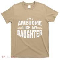 Awesome Like My Daughter Funny Mothers Fathers Day Mom Dad T-Shirt thumb 0