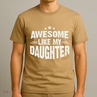 Awesome Like My Daughter Funny Mothers Fathers Day Mom Dad T-Shirt thumb 3