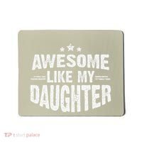 Awesome Like My Daughter Funny Mothers Fathers Day Mom Dad Mousepad thumb 0