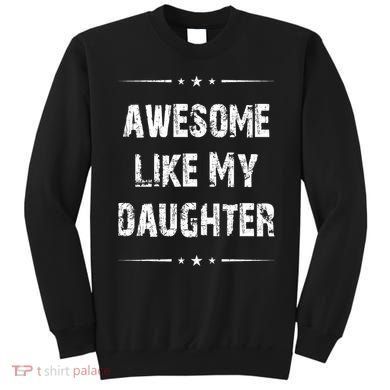 Awesome Like My Daughter Sweatshirt