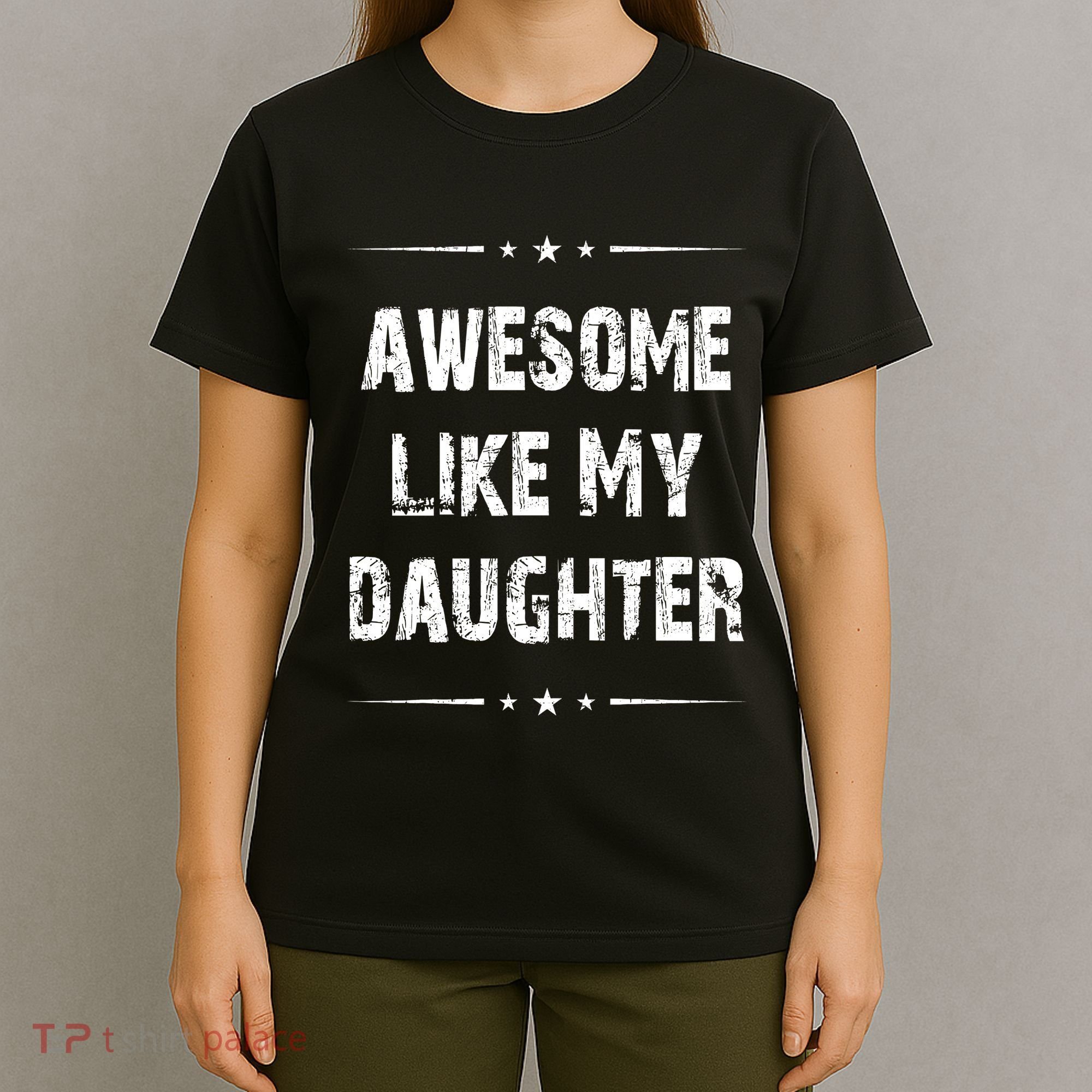 Awesome Like My Daughter T-Shirt