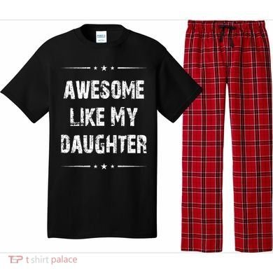 Awesome Like My Daughter Pajama Set