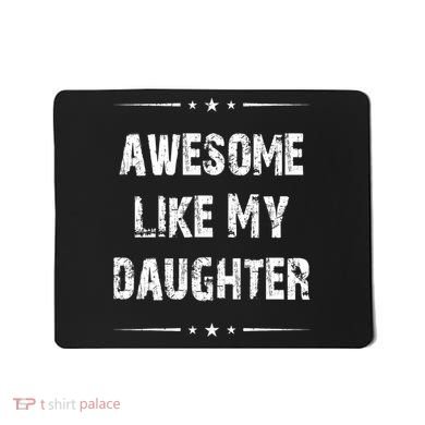 Awesome Like My Daughter Mousepad