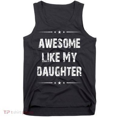 Awesome Like My Daughter Tank Top