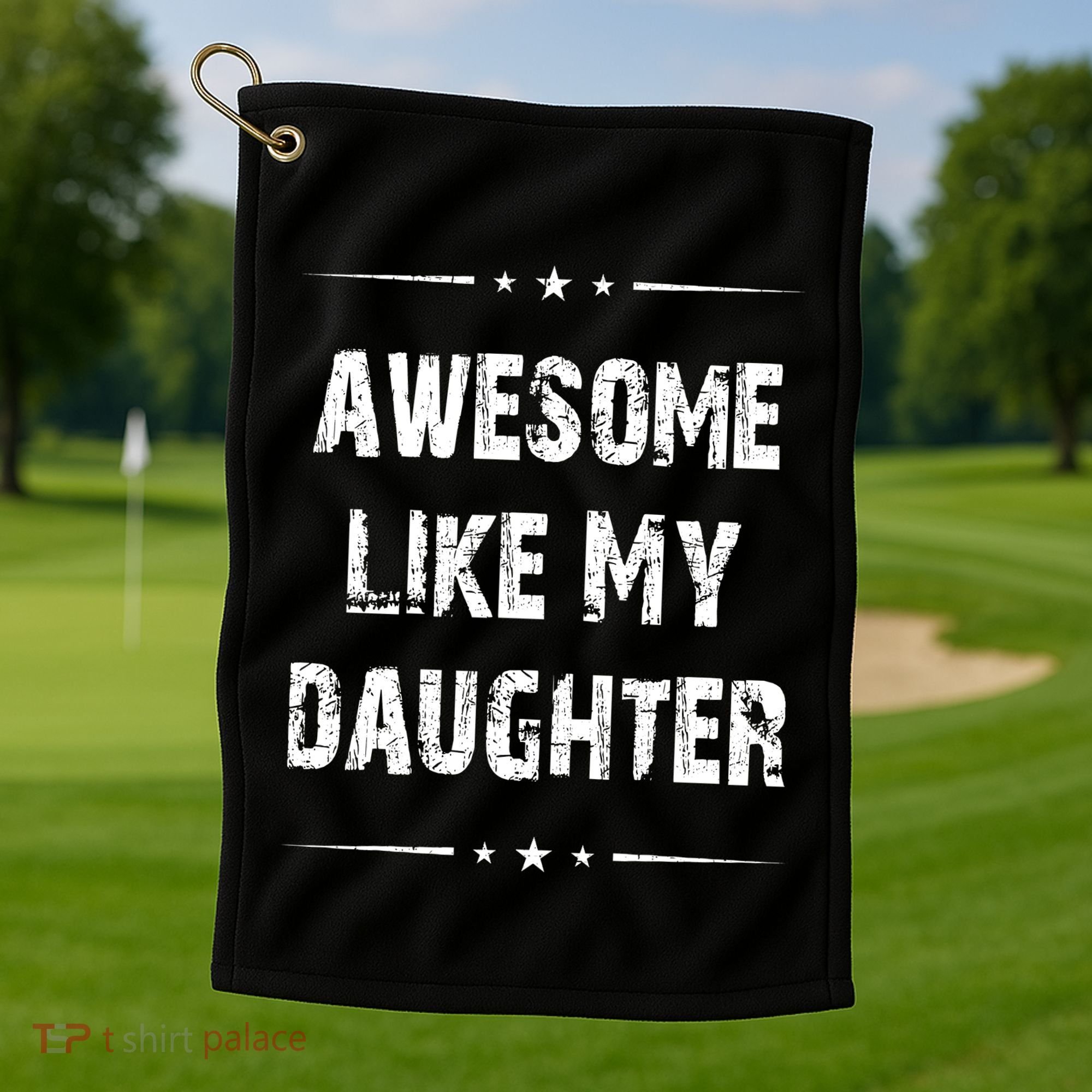 Awesome Like My Daughter Golf Towel
