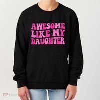 Awesome Like My Daughter Funny Mothers Fathers Day Mom Dad Women's Sweatshirt thumb 0