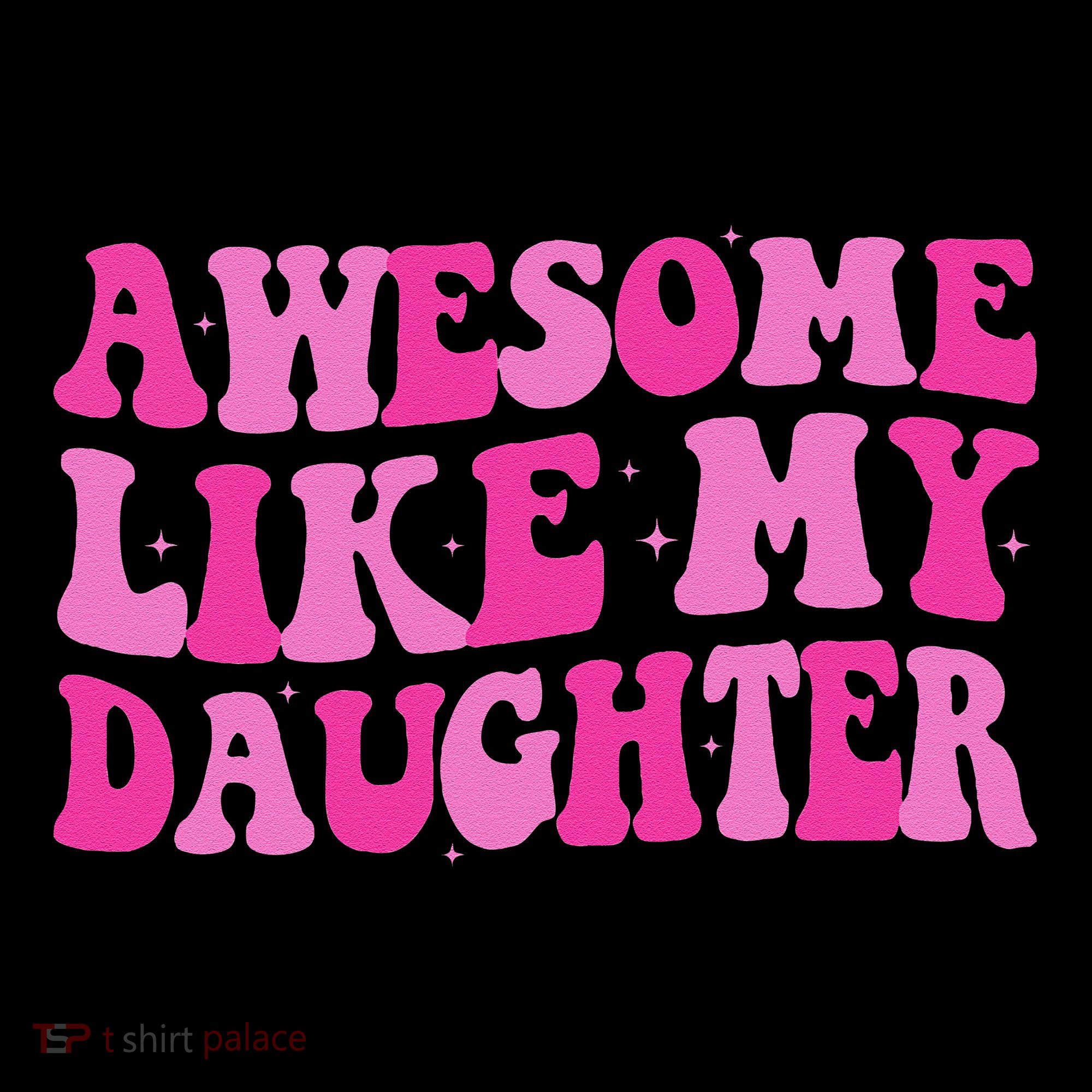 Awesome Like My Daughter Funny Mothers Fathers Day Mom Dad Coffee Mug