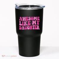 Awesome Like My Daughter Funny Mothers Fathers Day Mom Dad Tumbler thumb 0