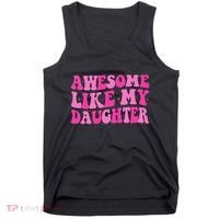 Awesome Like My Daughter Funny Mothers Fathers Day Mom Dad Tank Top thumb 0