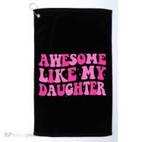 Awesome Like My Daughter Funny Mothers Fathers Day Mom Dad Golf Towel thumb 0