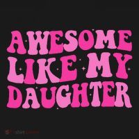 Awesome Like My Daughter Funny Mothers Fathers Day Mom Dad Women's T-Shirt thumb 6