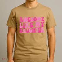 Awesome Like My Daughter Funny Mothers Fathers Day Mom Dad T-Shirt thumb 3