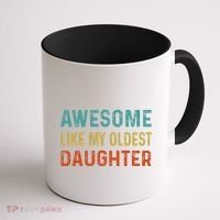 Awesome Like My Oldest Daughter Funny Father Mom Dad Joke Coffee Mug thumb 1