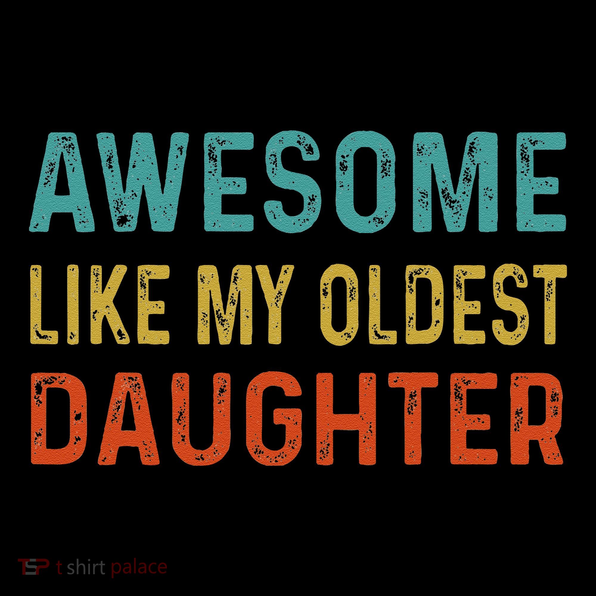 Awesome Like My Oldest Daughter Funny Father Mom Dad Joke Coffee Mug