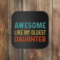 Awesome Like My Oldest Daughter Funny Father Mom Dad Joke Coaster thumb 0