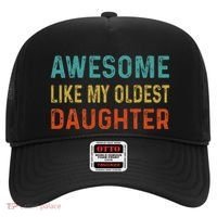 Awesome Like My Oldest Daughter Funny Father Mom Dad Joke Hat thumb 0