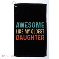 Awesome Like My Oldest Daughter Funny Father Mom Dad Joke Golf Towel thumb 0