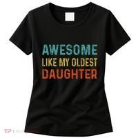 Awesome Like My Oldest Daughter Funny Father Mom Dad Joke Women's T-Shirt thumb 0