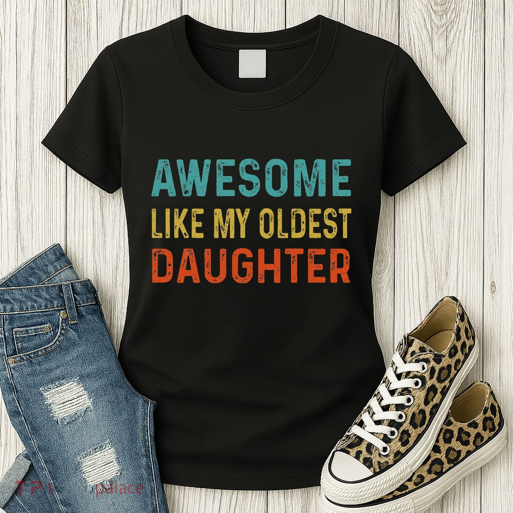 Awesome Like My Oldest Daughter Funny Father Mom Dad Joke Women's T-Shirt