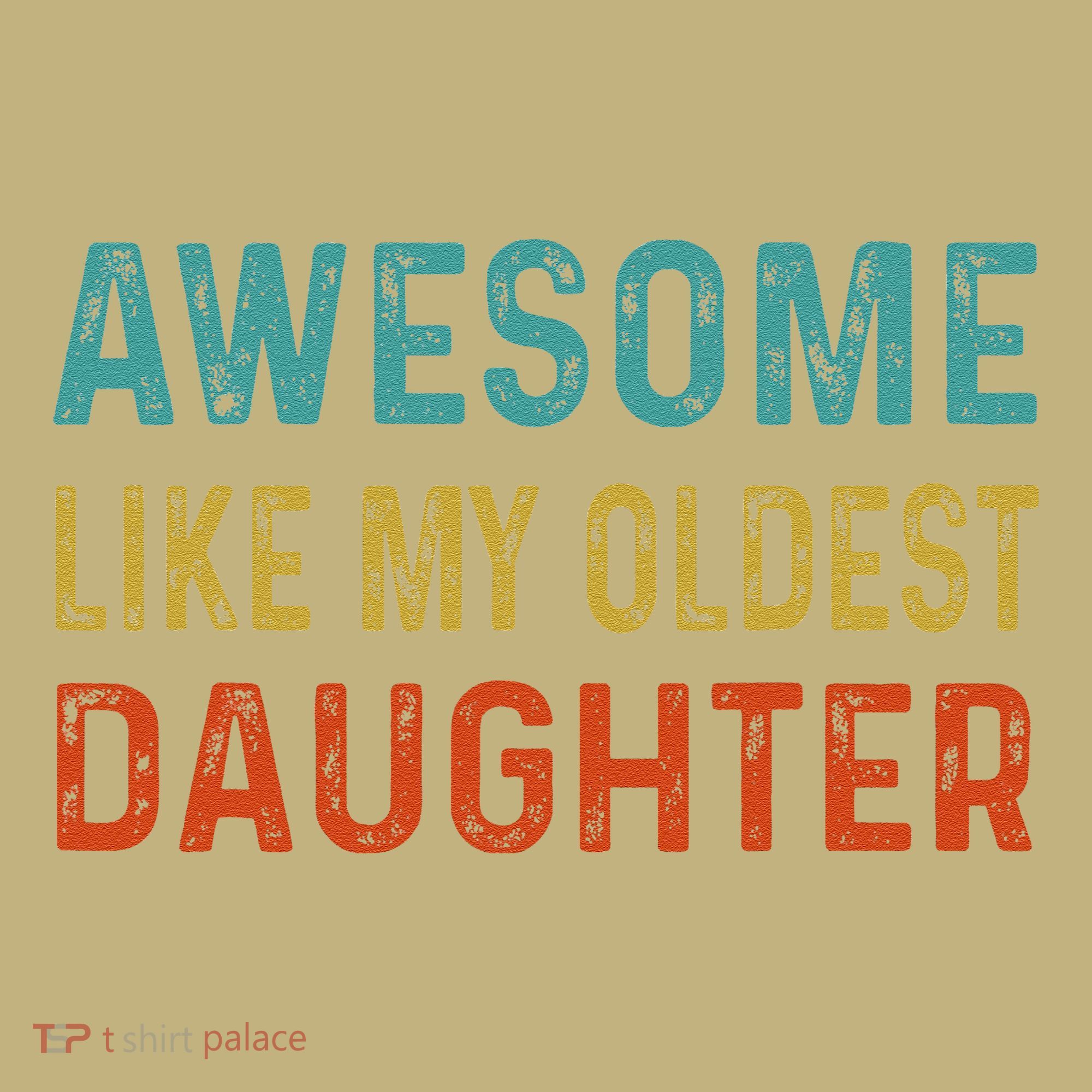 Awesome Like My Oldest Daughter Funny Father Mom Dad Joke Long Sleeve Shirt