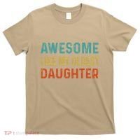 Awesome Like My Oldest Daughter Funny Father Mom Dad Joke T-Shirt thumb 0
