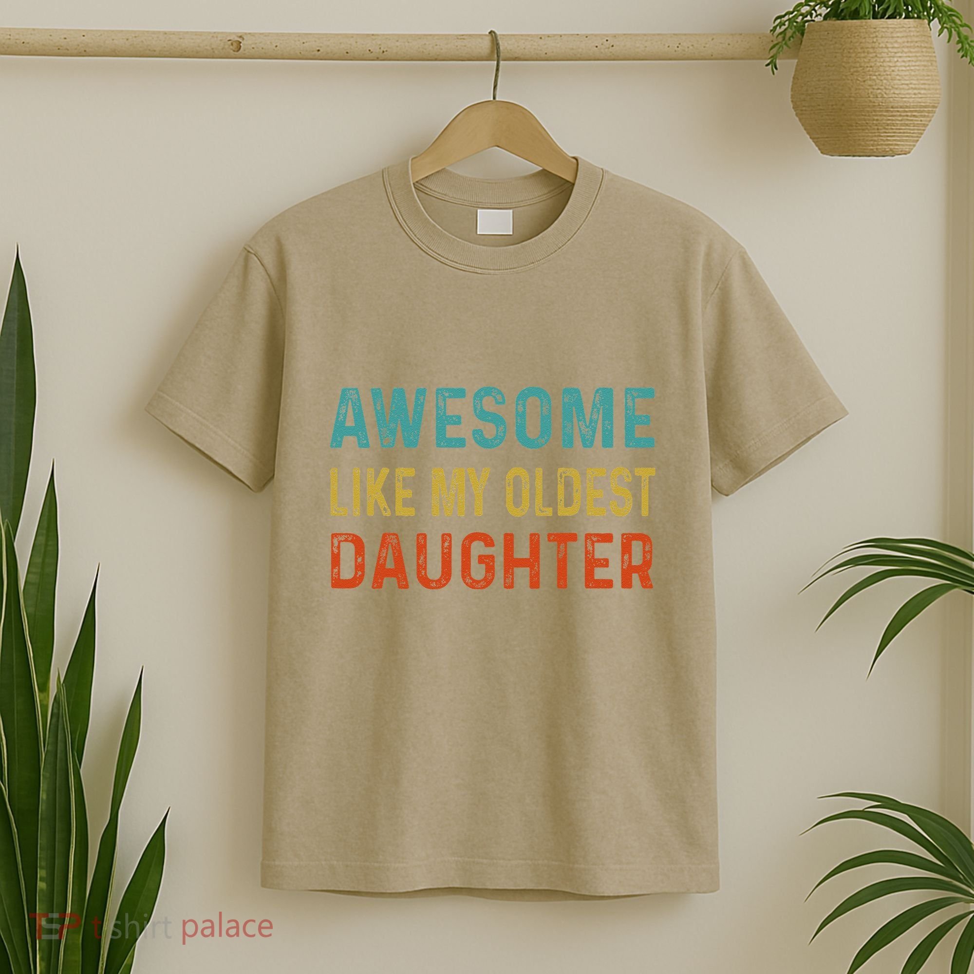 Awesome Like My Oldest Daughter Funny Father Mom Dad Joke T-Shirt