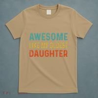 Awesome Like My Oldest Daughter Funny Father Mom Dad Joke T-Shirt thumb 5