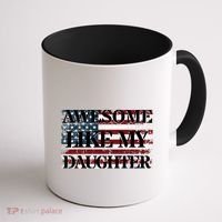 Awesome Like My Daughter Military Dad FatherS Day Coffee Mug thumb 1