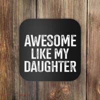 Awesome Like My Daughter For Funny Dad Fathers Day Birthday Coaster thumb 0