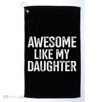 Awesome Like My Daughter For Funny Dad Fathers Day Birthday Golf Towel thumb 0